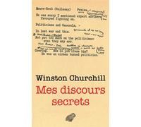 Mes discours secrets - Winston Churchill - Belles Lettres - broché - Biographie
