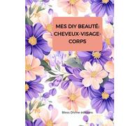 MES DIY BEAUTÉ CHEVEUX VISAGE CORPS