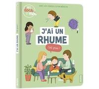 Mes docs et moi - J'ai un rhume c'est grave ? Sophie Blitman (Auteur), Maud Legrand (Illustration)