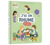 Mes docs et moi - J'ai un rhume c'est grave ? - Sophie Blitman - Auzou Philippe Eds - cartonné - Document jeunesse