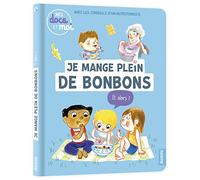 Mes docs et moi - Je mange pleins de bonbons et alors ?