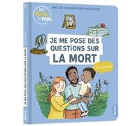 Mes docs et moi - Je me pose des questions sur la mort, c'est normal ? Sophie Blitman (Auteur), Caroline Modeste (Illustration)