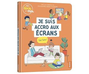 Mes docs et moi - je suis accro aux écrans, que faire ?