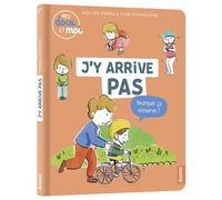 Mes Docs et moi - J'y arrive pas pourquoi ça m'énerve - Pierre Oertel - Auzou Éditions - cartonné - Document jeunesse