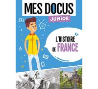 Mes docus junior : l'histoire de France
