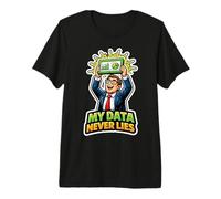 Mes données ne mentent jamais T-Shirt Haut de Gamme