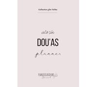 Mes Dou‘as - Carnet d’invocations: Cahier pour écrire, organiser et suivre ses invocations | Dou‘as personnelles, par thèmes et tirées du Coran