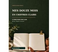 Mes douze mois en chiffres clairs: 12 mois pour voir clair