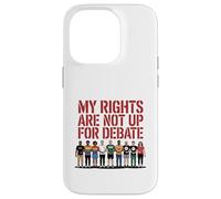 Mes droits ne font pas l'objet d'un débat sur la conception d'une manifestation pour l'égalité Coque pour iPhone 14 Pro