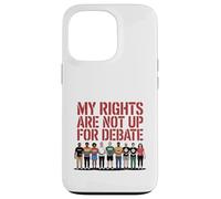 Mes droits ne font pas l'objet d'un débat sur la conception d'une manifestation pour l'égalité Coque pour iPhone 13 Pro