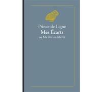 Mes Écarts Charles-Joseph de Ligne (Auteur), Maxence Caron (Directeur éditorial)