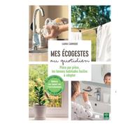 Mes Ecogestes au quotidien Pièce par pièce, les bonnes habitudes faciles à adopter - Carrique Laura - Massin - broché - Guide