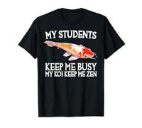Mes élèves m'occupent Mes koï m'aident à Rester Zen T-Shirt