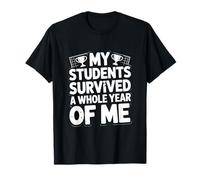 Mes élèves Ont survécu à Une année entière avec Moi, Professeur T-Shirt