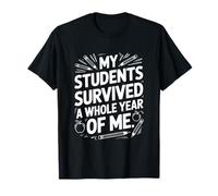 Mes élèves Ont survécu à Une année entière avec Moi, Professeur T-Shirt