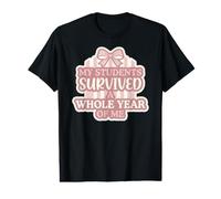 Mes élèves Ont survécu à Une année entière grâce à Moi, Professeur Mignon T-Shirt Graphique avec Valeur