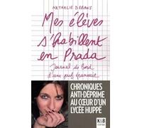 Mes élèves s'habillent en Prada: Journal de bord d'une prof épanouie