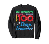 Mes élèves sont 100 Jours Plus intelligents qu'un Ancien Professeur Sweatshirt