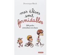Mes élèves sont formidables !: 200 perles entendues en classe