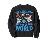 Mes élèves sont Hors de ce Monde Sweatshirt