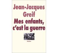Mes enfants, c'est la guerre
