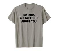 Mes enfants et moi parlons de toi en tout cas T-Shirt