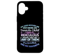 Mes Enfants m'accusent d'avoir Un Enfant préféré Petits-Enfants Coque pour iPhone 16 Plus