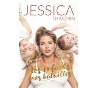 Mes enfants, mes batailles - Jessica Thivenin - Du Liamone - broché - Autobiographie