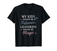 Mes Enfants m'ont appris la Patience - Mes Petits-Enfants m'ont appris la Magie T-Shirt