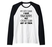 Mes enfants pensent que j'ai des favoris mais je n'aime aucun d'entre eux Manche Raglan