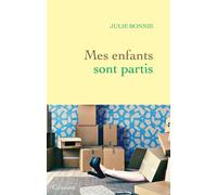 Mes enfants sont partis Récit - Julie B Bonnie - Grasset - broché - Récit