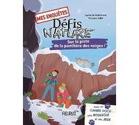 Mes Enquêtes Défis Nature - Sur La Piste De La Panthère Des Neiges - Avec Un Cahier Docu, Une Boussole Et Des Jeux