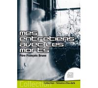 Mes entretiens avec les morts - François Brune - Jmg - broché - Témoignage