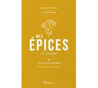Mes Épices en cuisine 60 recettes pour apprendre à connaître et cuisiner les épices - Gérard Vives - La Martiniere Eds De - relié - Beau livre