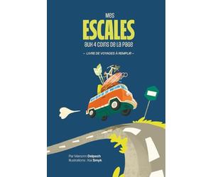 Mes Escales aux 4 coins de la page: Livre de voyages à remplir