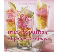 Mes espumas et petites crèmes