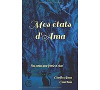 Mes États D'ama: Contes Pour Frémir Et Rêver