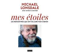 Mes Étoiles - Ces Rencontres Qui Ont Éclairé Mon Chemin