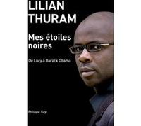 Mes étoiles noires. De Lucy à Barack Obama Lilian Thuram (Auteur)