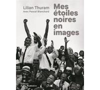 Mes étoiles noires en images - Lilian Thuram - La Martiniere Eds De - relié - Essai