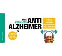 Mes exercices Anti-Alzheimer Plus de 90 jeux pour garder un cerveau au top ! - Collectif - Larousse - broché - Guide