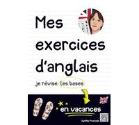 Mes exercices d'anglais : je révise les bases en vacances.