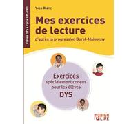 Mes exercices de lecture d'après la progression Borel-Maisonny: Spécial enfants dys