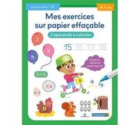 Mes exercices sur papier effaçable - J'apprends à calculer (6-7 a.)