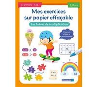 Mes exercices sur papier effaçable - Les tables de multiplication (7-8 a.)