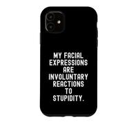 Mes Expressions faciales sont des réactions involontaires à Coque pour iPhone 11