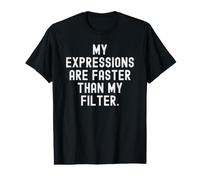 Mes Expressions sont Plus Rapides Que Mon Filtre Witty T-Shirt Graphique avec Valeur