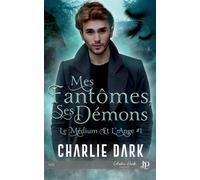 Mes fantômes, ses démons - Charlie Dark - Juno Publishing - broché - Roman