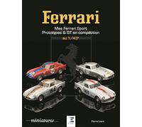 Mes Ferrari - sport, prototypes et GT en compétition, 1940-1993 au 1/43
