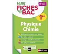 Mes fiches ABC pour le BAC Physique Chimie 1re Karine Marteau-Bazouni (Auteur)